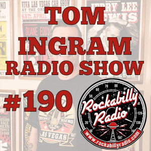 Tom Ingram Radio Show #190 - Rockabilly Radio September 21st 2019