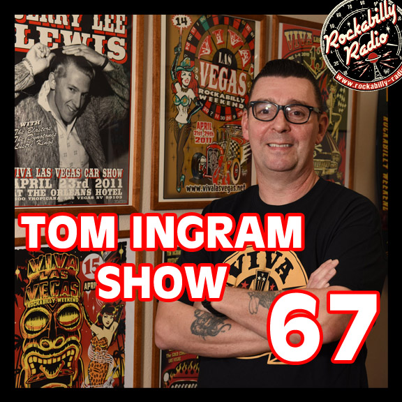 Tom ingram Show #67 - recorded april 1st 2017 on Rockabilly Radio