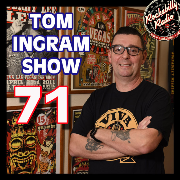 Tom ingram Show #71 - recorded on Rockabilly Radio May 6th 2017