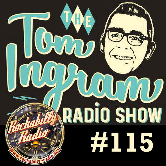 Tom Ingram Show #115 - Recorded LIVE from Rockabilly Radio March 24th 2018