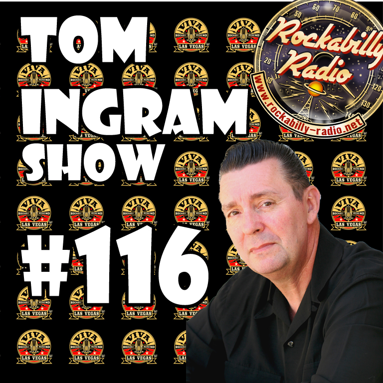 Tom Ingram Show #116 - Recorded LIVE from Rockabilly Radio March 31st 2018