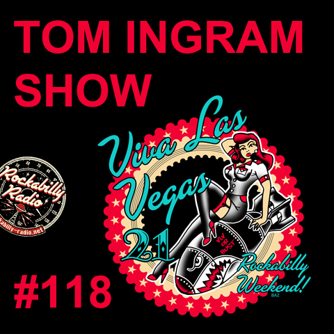 Tom Ingram Show #118 - Recordede LIVE from Rockabilly Radio April 14th 2018