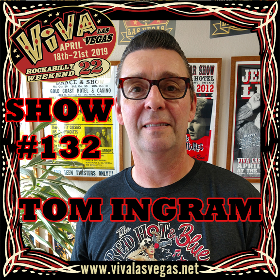 Tom Ingram Show #132 - Recorded LIVE from Rockabilly Radio July 28th 2018