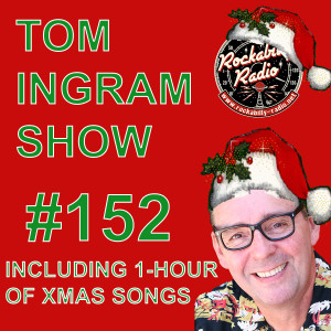 Tom Ingram Show #152 - Recorded LIVE from Rockabilly Radio December 23rd 2018 - Holiday Special