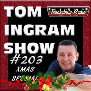 Tom Ingram Radio Show #203 0 Xmas Special