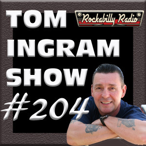 Tom Ingram Radio Show #204 - Rockabilly Radio Dec 28th 2019