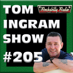 Tom Ingram Show #205 - Recorded LIVE from Rockabilly Radio Jan 4th 2020