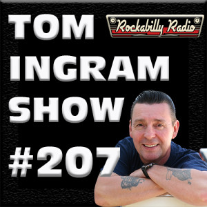 Tom Ingram Show #207 - Rockabilly Radio Jan 18th 2020