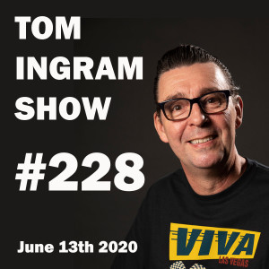 Tom Ingram Show #228 - June 13th 2020