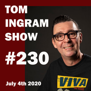 Tom Ingram Show #230 - 4th July 2020