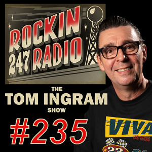 Tom Ingram Show #235 - Rockin 247 Radio - Aug 8th 2020