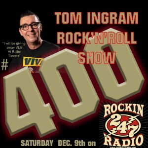 Tom Ingram Rock’n’Roll Show #400