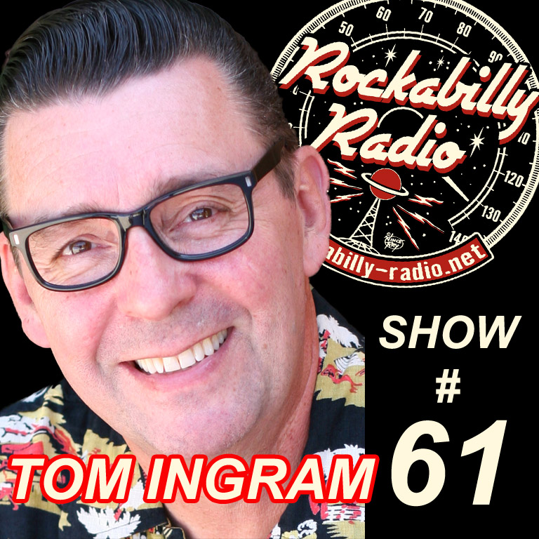 Tom Ingram Show #61 - From Rockabilly Radio 18th Feb 2017