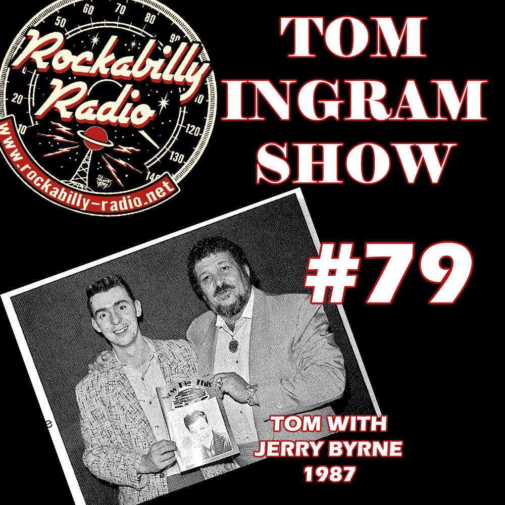 Tom Ingram Show #79 - Recorded live from Rockabilly Radio July 8th 2017