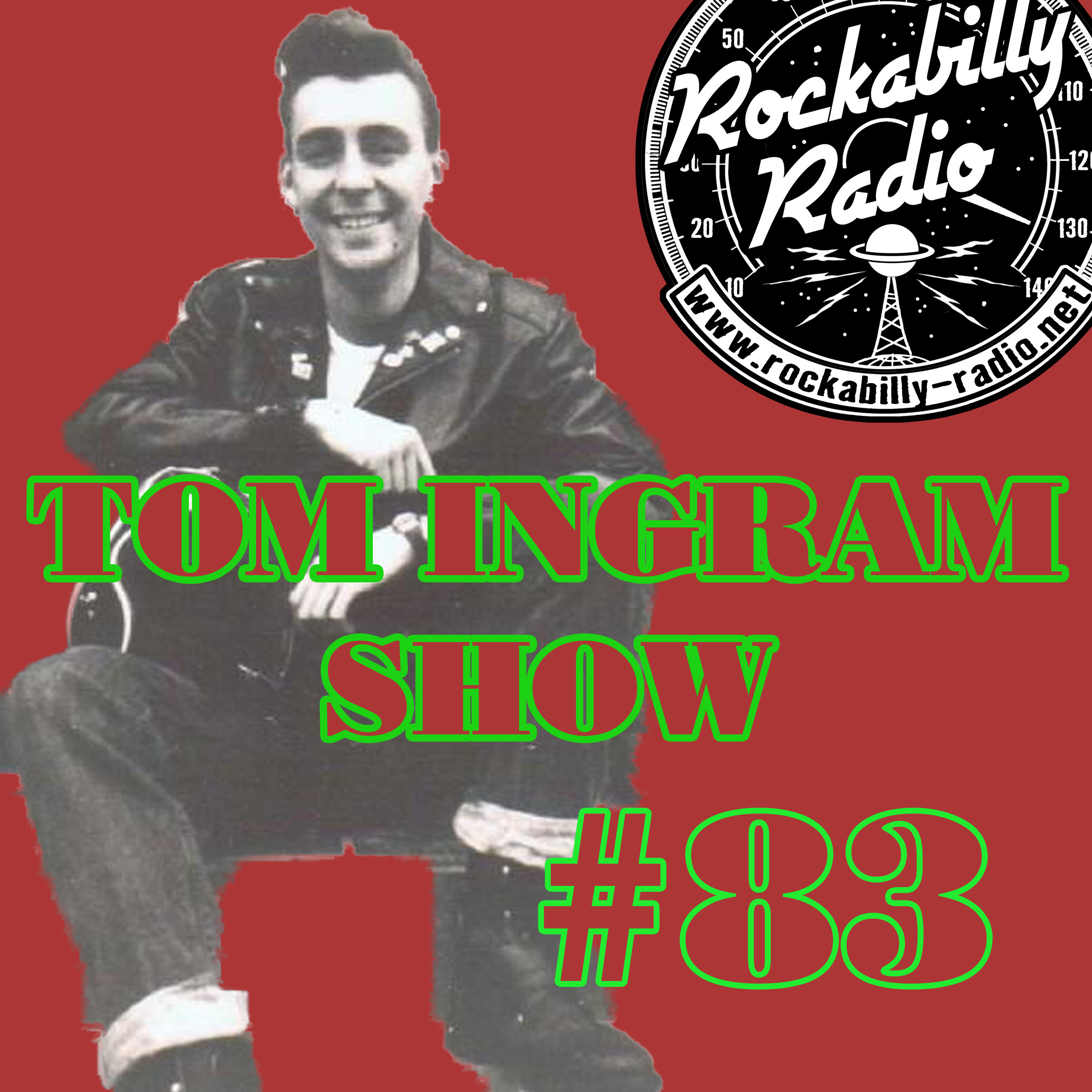 Tom Ingram Show #83 - Recorded LIVE from Rockabilly Radio Aug 5th 2017