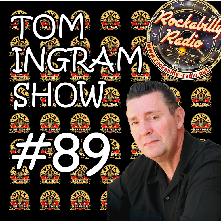 Tom Ingram Show #89 - Recorded LIVE from Rockabilly Radio on September 16th 2017