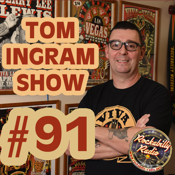 Tom Ingram Show #91 - recorded LIVE from Rockabilly Radio September 30th 2017