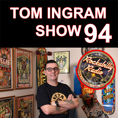 Tom Ingram Show #94 - Recorded LIVE on Rockabilly Radio Oct 21st 2017