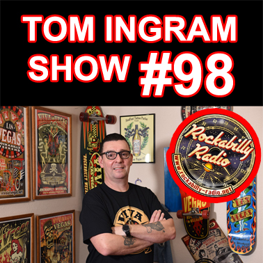 Tom Ingram Show #98 - Recorded LIVE from Rockabilly Radio November 18th 2017