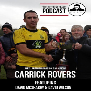 The Different Class Podcast - S2 - EP6| Carrick Rovers NEFL Champions