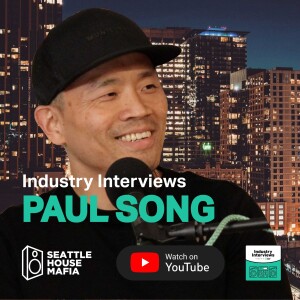 Paul Song Industry Interviews by Seattle House Mafia S03E05