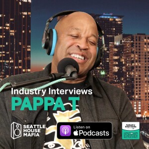 Pappa T Industry Interviews by Seattle House Mafia S02E11