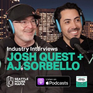 Josh Quest + AJ Sorbello, Industry Interviews by Seattle House Mafia S02E06