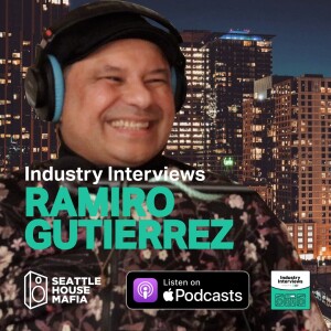 Ramiro Gutierrez, Industry Interviews by Seattle House Mafia S02E05