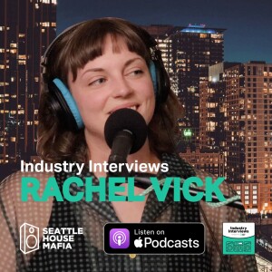 Rachel Vick, Industry Interviews by Seattle House Mafia S01E08