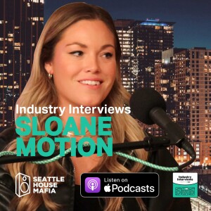 Sloane Motion Industry Interviews by Seattle House Mafia S03E01