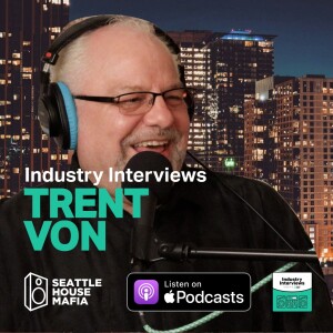 Trent Von, Industry Interviews by Seattle House Mafia S02E03