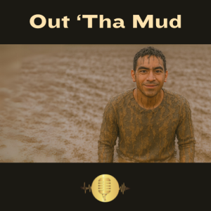 Out 'Tha Mud