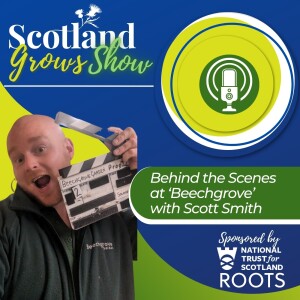 Scotland Grows Show S2 E6: Behind the Scenes at 'Beechgrove' with Scott Smith