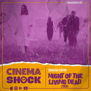 NIGHT OF THE LIVING DEAD (1968) | Romero + Savini: Horror’s Greatest Partnership, Part I