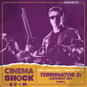 TERMINATOR 2: JUDGMENT DAY (1991) | James Cameron, Part IV