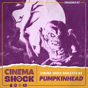 PUMPKINHEAD (1988) | Cinema Shock Roulette #3