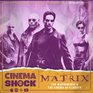 THE MATRIX (1999) | The Wachowskis, Part II