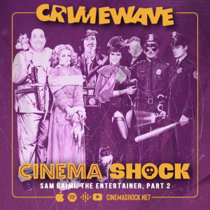 CRIMEWAVE (1985) | Sam Raimi, Part 2