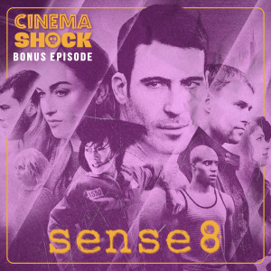 Bonus: SENSE8 (2015-2018)