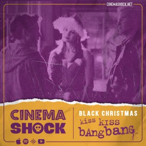 KISS KISS BANG BANG (2005) | Black Christmas, Part IV