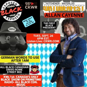 BLACK EXPOSED RADIO FEAT KW-OKTOBERFEST PRESIDENT ALLAN CAYENNE + BLACK CDN DRIVE HOME STREET MIX