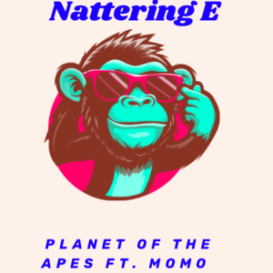 Nattering With E Episode 58 At The Movies: Planet Of The Apes Trilogy ft. Momo Jones