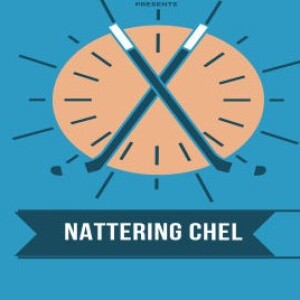 Nattering Chel Intro Episode - The Leafs but also The Rest Of The League