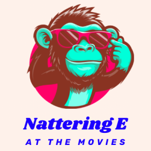 Nattering With E S2 Bonus Episode 3 Nattering At The Movies: TAKEN TRILOGY FT. MOMO