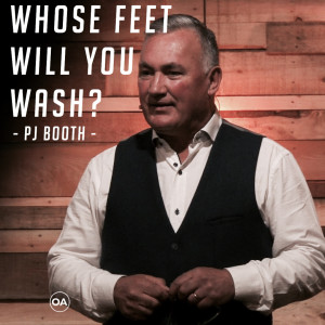 Whose Feet Will You Wash? | Open Arms Church | PJ Booth