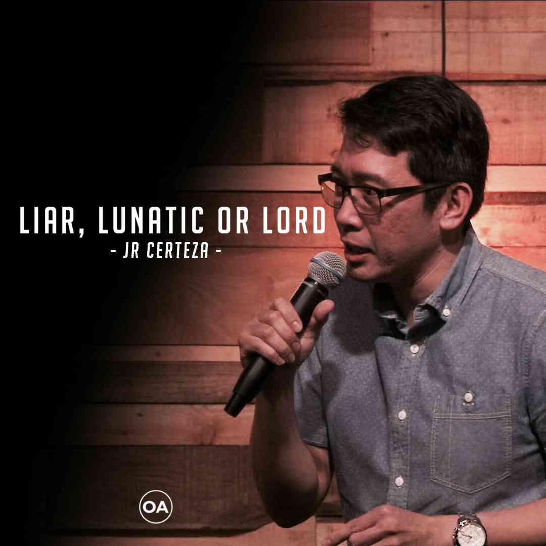 Liar, Lunatic Or Lord | JR Certeza