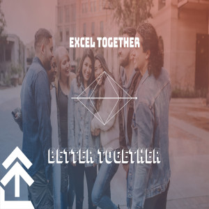 Excel Together | Better Together | Sheldon Miles 09.06.2020
