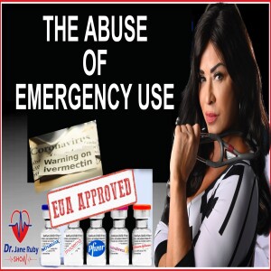 FDA CRIMES:  THE ABUSE OF EMERGENCY USE