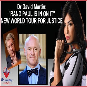 Dr. David Martin: Rand Paul Is In On It: New World Tour For Justice Begins