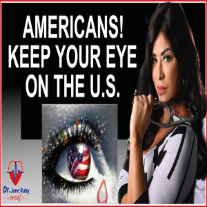 AMERICANS! KEEP YOUR EYE ON THE U.S.